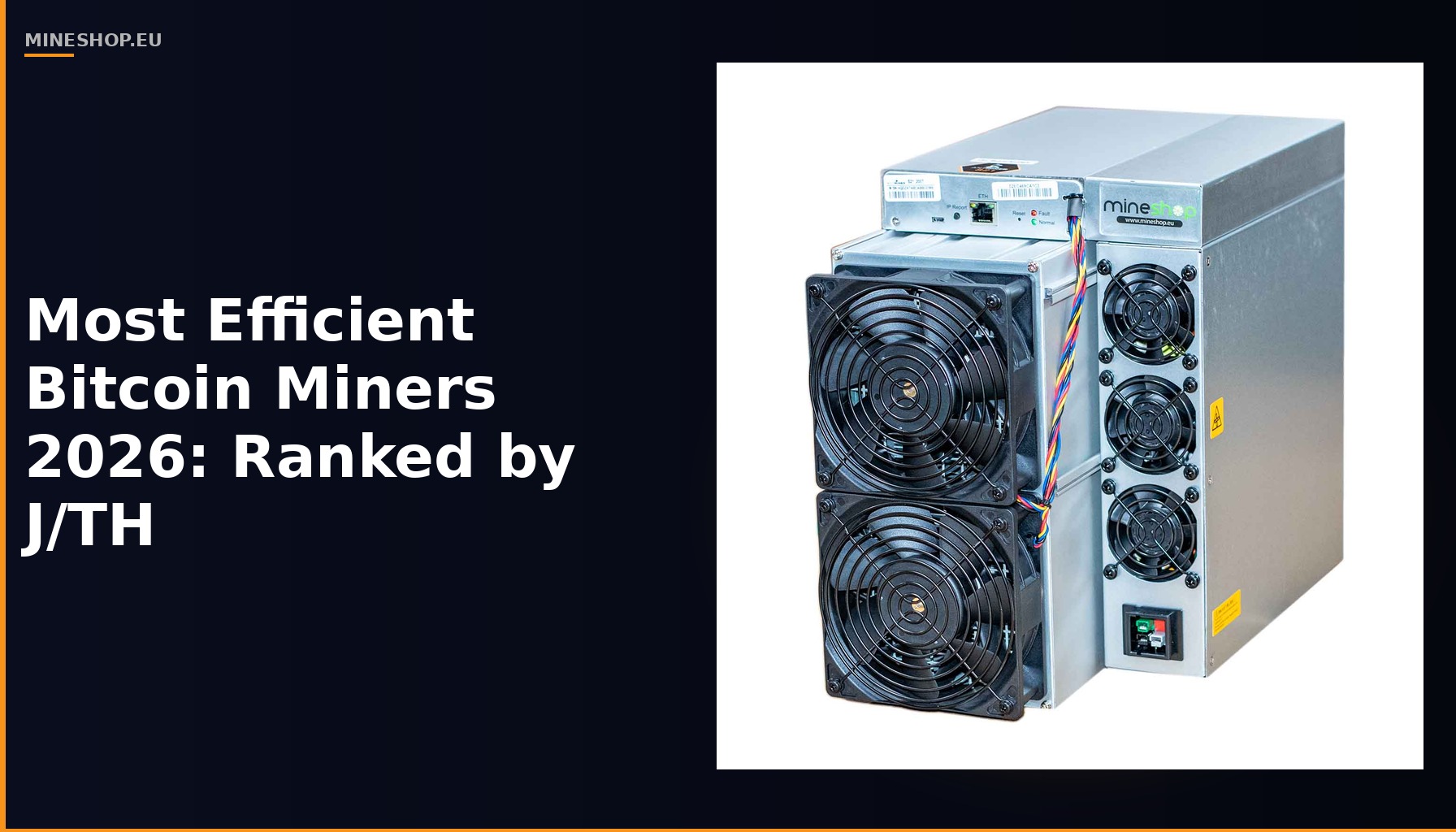 Most Efficient Bitcoin ASIC Miners in 2026: Ranked by J/TH