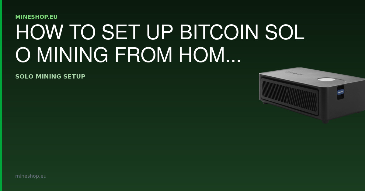 How to Set Up Bitcoin Solo Mining from Home (Step-by-Step)