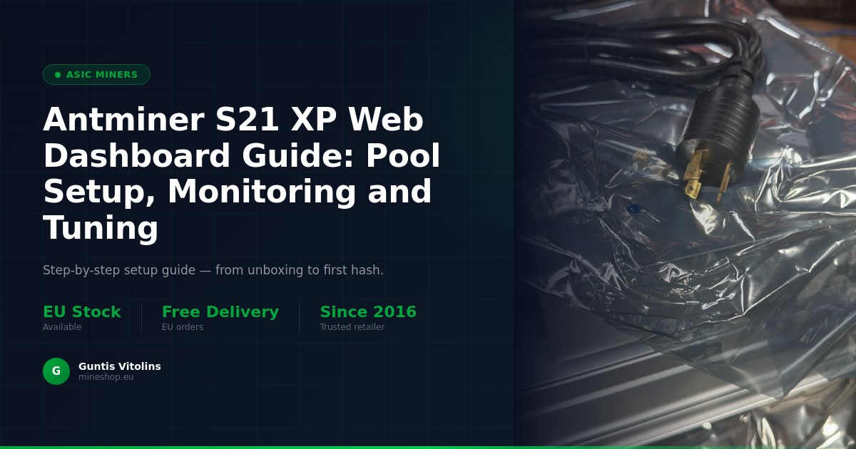 Antminer S21 XP Web-Dashboard Guide: Pool-inställning, övervakning och justering