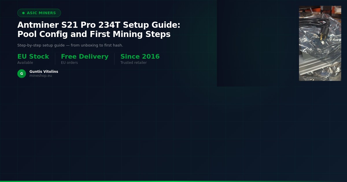 Antminer S21 Pro 234T Installationsguide: Pool-konfiguration och första mining-stegen