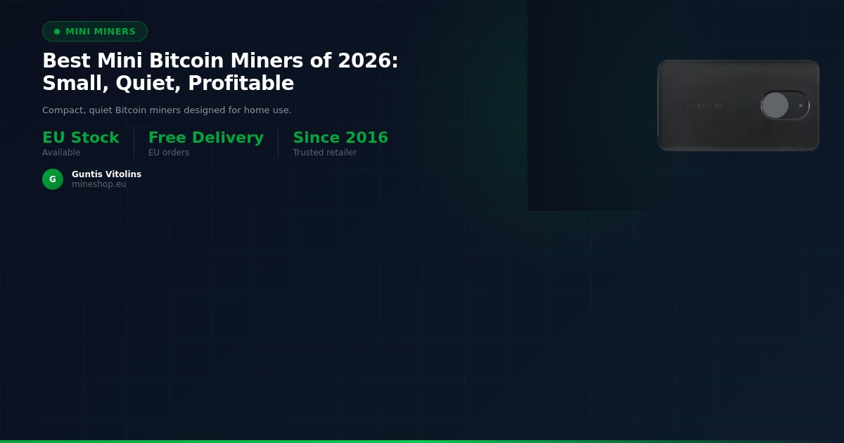 Best Mini Bitcoin Miners of 2026: Small, Quiet, Profitable