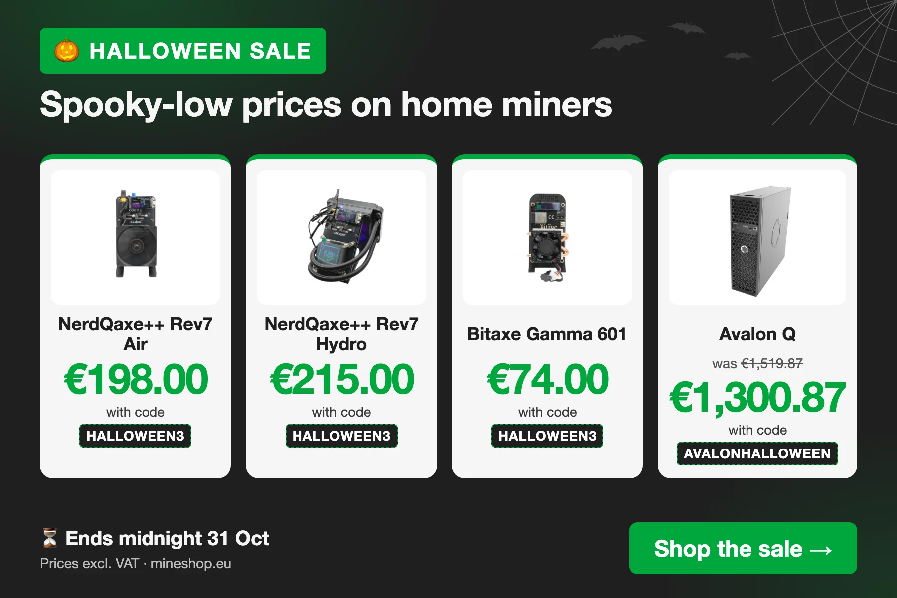 Halloween sale: NerdQaxe++ Rev7 Air €198.00, Hydro €215.00, Bitaxe Gamma 601 €74.00 with code HALLOWEEN3; Avalon Q €1,300.87 with code AVALONHALLOWEEN. Prices excl. VAT. Ends midnight 31 Oct.