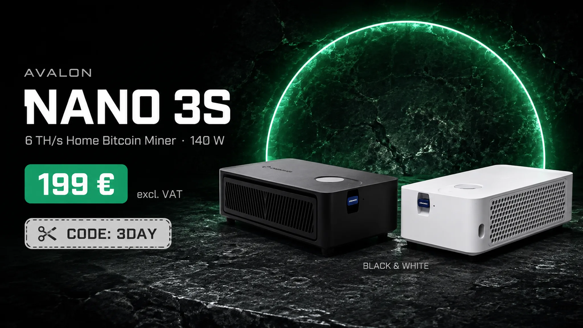 Avalon Nano 3S Sale – 6 TH/s Bitcoin Miner, only €199 excl. VAT with code 3DAY